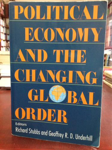 Ingles - Political Economy And The Changing Global Orden