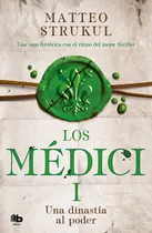 Comprar Libro Los Mã©dici. Una Dinastã­a Al Poder (los Mã©dici 1)
