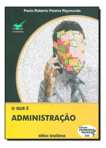 O Que E Administracao, De Paulo Roberto Pereira Raymundo. Editora Brasiliense Em Português