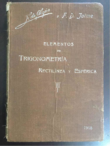 Elementos De Trigonometría Rectilínea Y Esférica. 1raed 1918