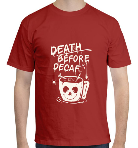 Playera Cuello Redondo Diseño Death Before Decaf - Skull