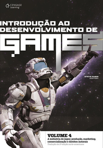 Introdução ao desenvolvimento de games - Volume 4: A indústria de jogos: produção, marketing, comercialização e direitos autorais, de Rabin, Steve. Editora Cengage Learning Edições Ltda., capa mole em português, 2012