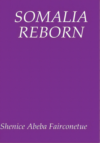Somalia Reborn, De Fairconetue, Shenice. Editorial Lulu Pr, Tapa Dura En Inglés