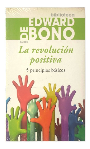 La Revolución Positiva 5 Principios Básicos Edward De Bono 