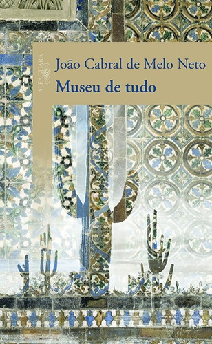 Museu de tudo, de Neto, João Cabral de Melo. Editora Schwarcz SA, capa mole em português, 2009