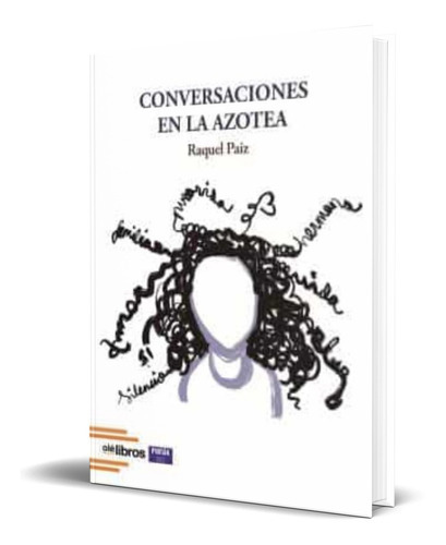 Conversaciones En La Azotea, De Raquel Paiz Robles. Editorial Olelibros.com, Tapa Blanda En Español, 2022