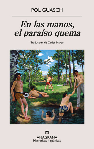 En Las Manos El Paraiso Quema, De Guasch, Pol., Vol. 1. Editorial Editorial Anagrama, Tapa Blanda En Español