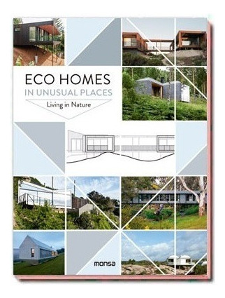 Eco Homes - Vivir En La Naturaleza - Arquitectura - Libro