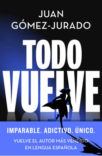 Todo Vuelve - Gomez Jurado Juan (libro) - Nuevo