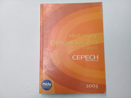 Historia Y Ciencias Sociales. Tomo Ii Cepech 2003