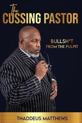 Libro The Cussing Pastor : Bullsh*t From The Pulpit - Tha...