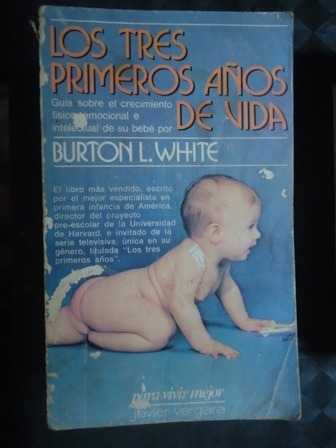 Los Tres Primeros Años De Vida - Burton L. White - 1986