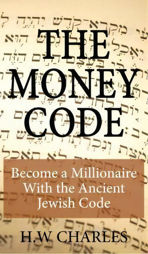 The Money Code, De H W Charles. Editorial Universal Power Publishing, Tapa Dura En Inglés