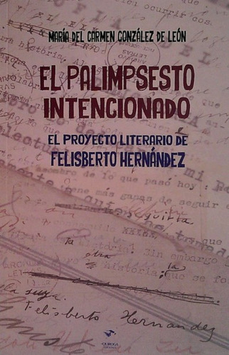 Palimpsesto Intencionado, El - Gonzalez De Leon, Maria Del C