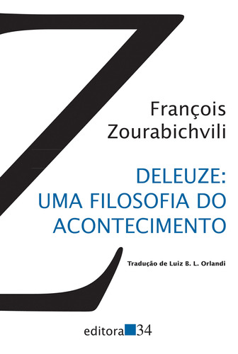 Deleuze: uma filosofia do acontecimento, de Zourabichvili, Framçois. Série Coleção Trans Editora 34 Ltda., capa mole em português, 2016