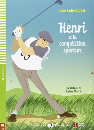 Henri Et La Competition Sportive - Niveau 4 - Fle A2 - Jane 