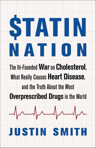 Libro: Statin Nation: The Ill-founded War On Cholesterol, In