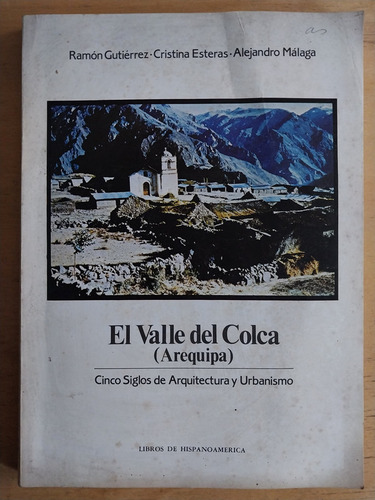 El Valle De Colca(arequipa)- Gutierrez,r;esteras,c;malaga,a