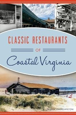 Classic Restaurants Of Coastal Virginia - Patrick Evans-h...