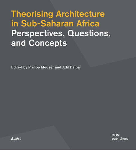 Libro: Theorising Architecture in Sub-saharan Africa: Perspe