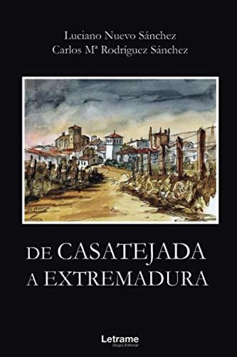 De Casatejada A Extremadura: 01 (biografía)