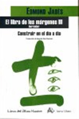 Libro De Los Margenes Iii Construir El Dia A Dia,el - Jabes,