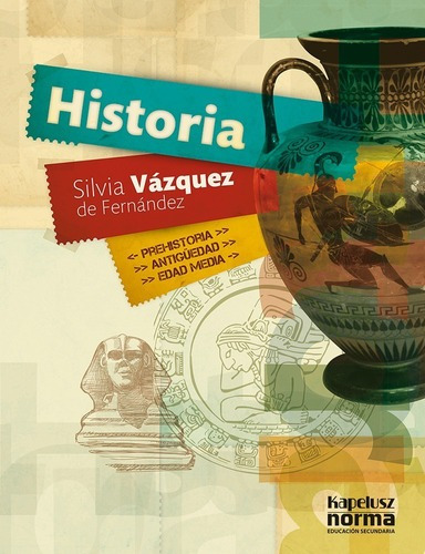 Historia Prehistoria Antiguedad Edad Medi Vazquez | Kapelusz