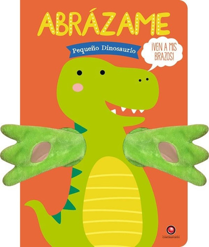 Abrázame. Pequeño Dinosaurio - Tanja Louwers