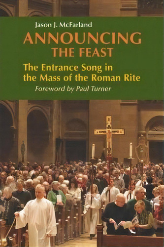Announcing The Feast, De Jason J. Mcfarland. Editorial Liturgical Press, Tapa Blanda En Inglés