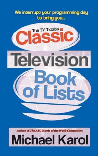The Tv Tidbits Classic Television Book Of Lists, De Karol, Michael. Editorial Iuniverse, Tapa Blanda En Inglés