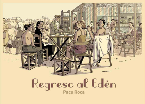 Regreso Al Edén - Paco Roca - Astiberri Tapa Dura