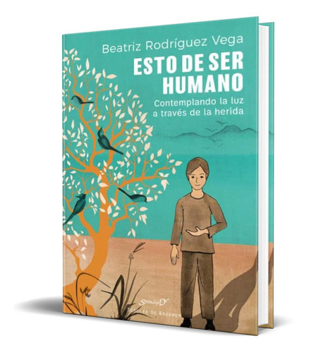 Esto De Ser Humano, De Beatriz Rodriguez Vega. Editorial Desclee De Brouwer, Tapa Blanda En Español, 2019