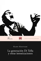Comprar La Generación Di Tella Y Otras Intoxicaciones - Kostzer, Ka