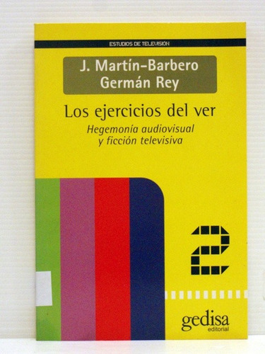 Los Ejercicios Del Ver, Martin Barbero, Ed. Gedisa