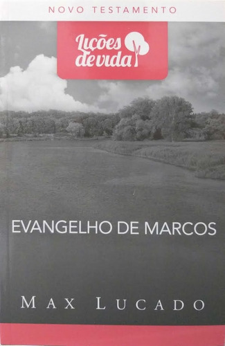 Evangelho De Marcos - Coleção Lições De Vida, De Max, Lucado. Editora Mundo Cristão Em Português