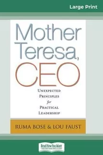 Mother Teresa, Ceo : Unexpected Principles For Practical ...