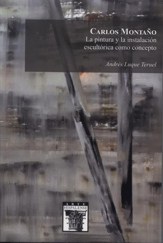 Libro Carlos Montaão La Pintura Y La Instalacion Esculto...