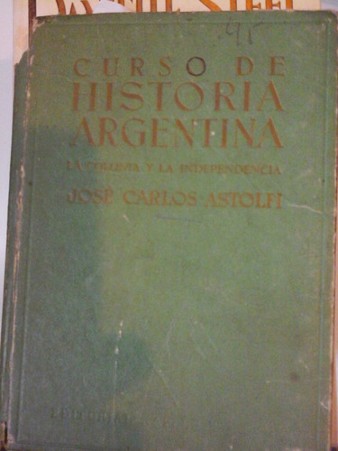Curso De Historia Argentina - J. Astolfi - Kapelusz - L281