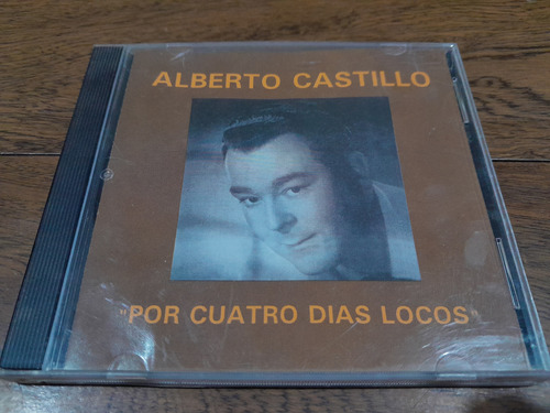 Cd - Alberto Castillo - Por Cuatro Días Locos - 1990
