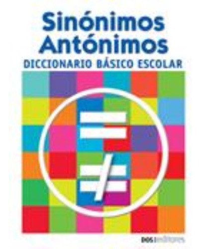 Diccionario De Sinonimos Y Antonimos