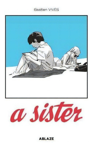 A Sister, De Bastien Vives Vives. Editorial Ablaze, Llc, Tapa Dura En Inglés