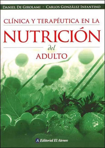 Clinica Y Terapeutica En La Nutricion Del Adulto De Girolami