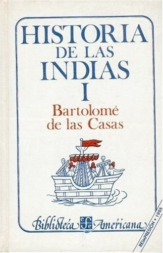 Historia De Las Indias I (coleccion Biblioteca Americana) (