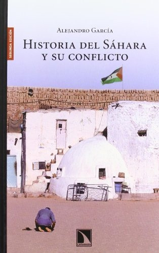 Libro Historia Del Sáhara Y Su Conflictode Alejandro García