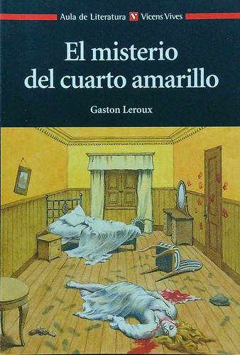 El Misterio Del Cuarto Amarillo, De Gastón Leroux. Editorial Vicens-vives, Tapa Blanda En Español, 2013