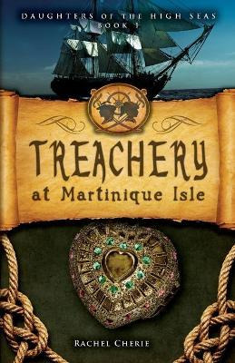 Libro Treachery At Martinique Isle - Rachel Cherie