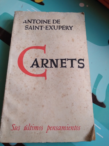 Libro Carnets Antoine De Saint Exupery Sus Últimos Pensamien