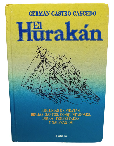 Germán Castro Caycedo - El Hurakán - Lit Colombiana - 1991