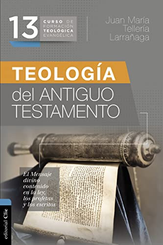 Teologia Del Antiguo Testamento (spanish Edition)