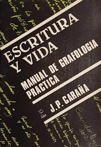 Escritura Y Vida. Manual De Grafología Practica, J. Garaña